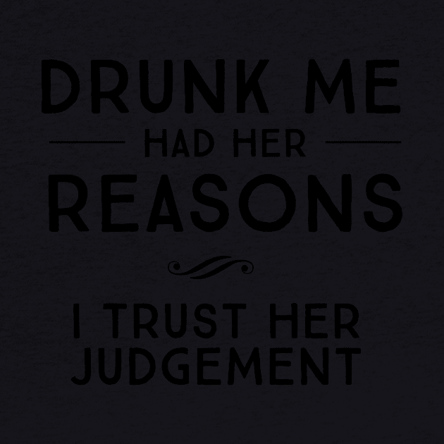 Drunk me had her reasons by Blister